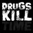 drugs_kill